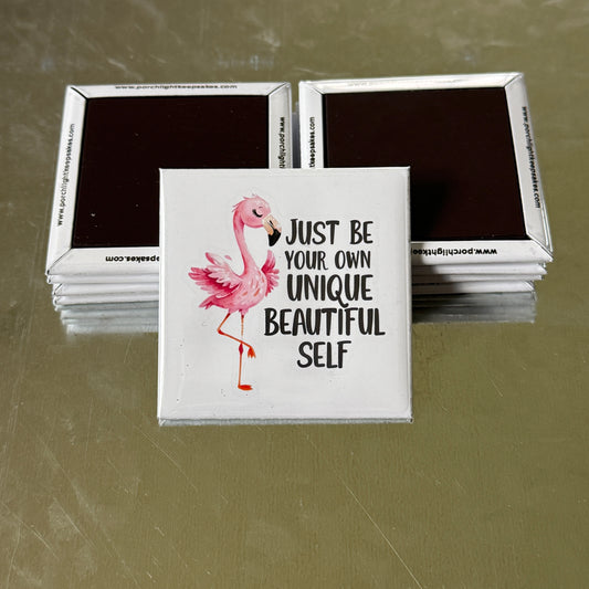 Just Be Your Own Unique Beautiful Self