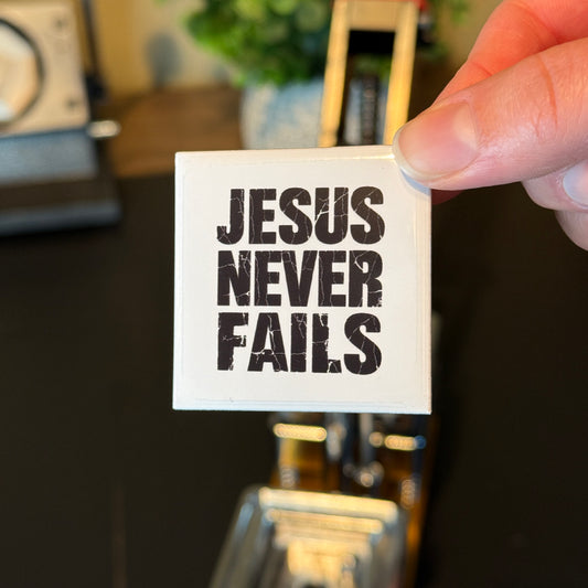 Jesus Never Fails