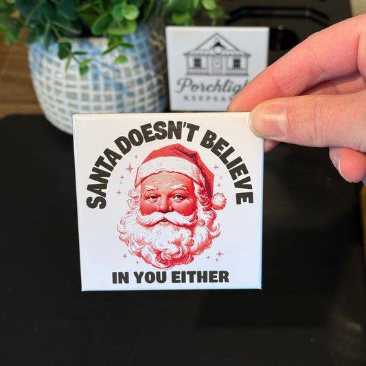 Santa Doesn't Believe in You Either