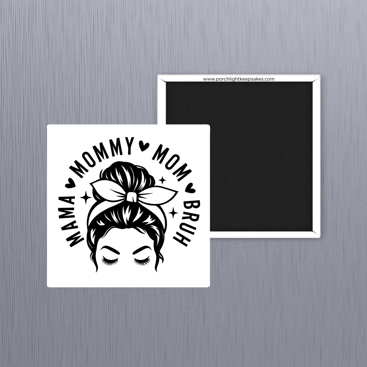 Mama - Mommy - Mom - Bruh