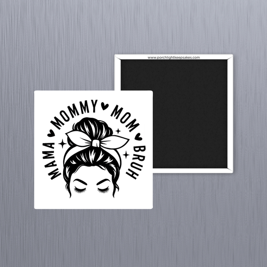 Mama - Mommy - Mom - Bruh